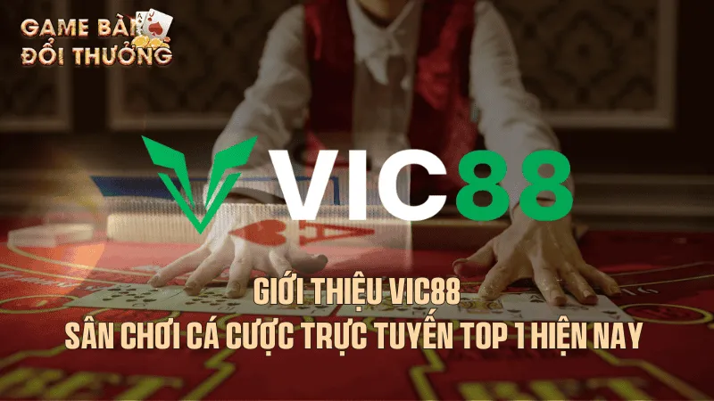Đôi nét về nhà cái Vic88